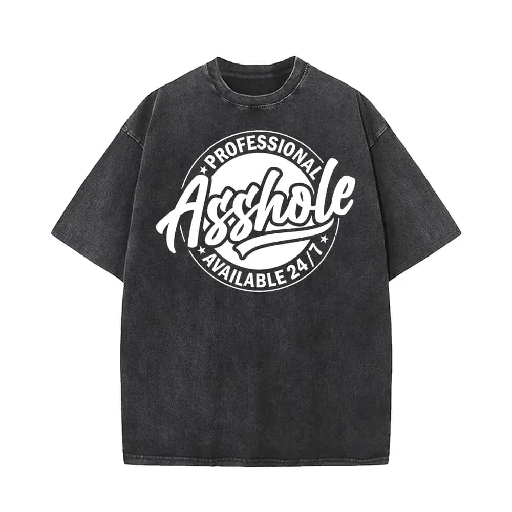 Professional Asshole Available 24/7 T-shirt