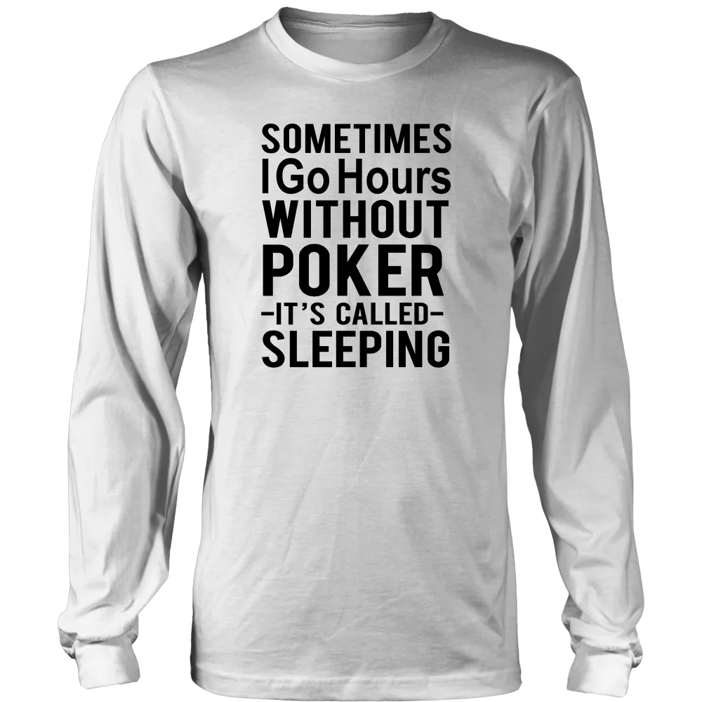 Sometimes I Go Hours- Black Lettering T-Shirts, Longsleeves